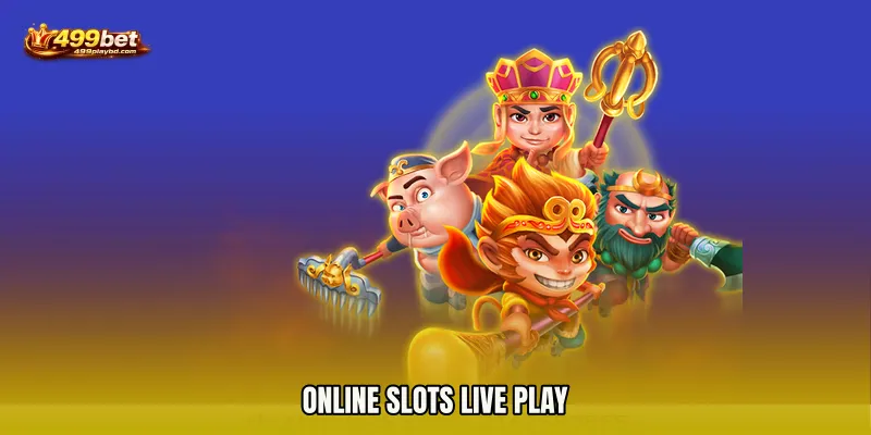 Online Slots live play